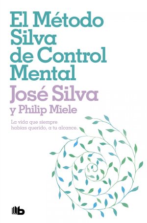 El metodo Silva de Control Mental